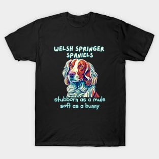 Welsh Springer Spaniels stubborn as a mule soft as a bunny T-Shirt